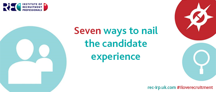 Seven ways to nail the candidate experience